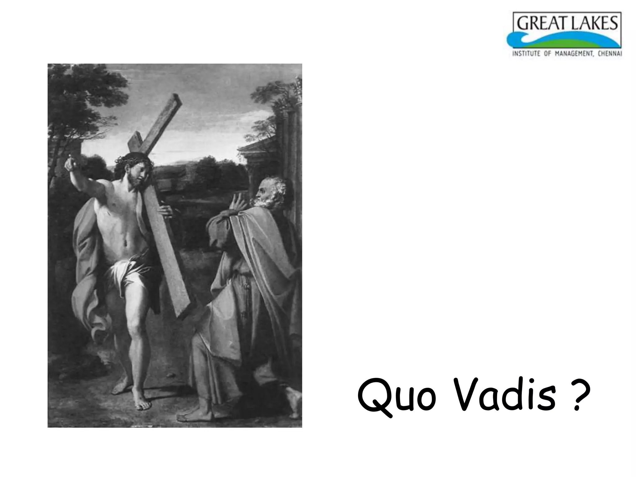 Quo Vadis ?
 