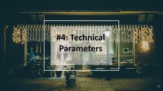 #4: Technical
Parameters
 