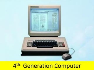 4th Generation Computer
 