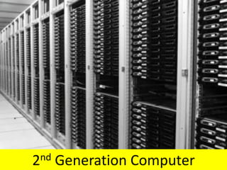 2nd Generation Computer
 