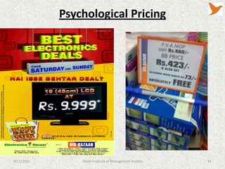 Psychological Pricing




4/11/2013       Tolani Institute of Management Studies   41
 