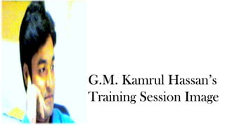 G.M. Kamrul Hassan’s
Training Session Image
 