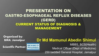 Dr Md Mamunul Abedin Shimul
MBBS, BCS(Health)
Medical Officer (Dept of Medicine)
250 bedded General Hospital, Jamalpur
Scientific Partner:
Organized by:
BMA, Jamalpur
 