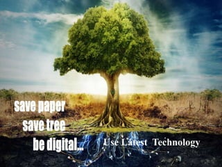 Use Latest Technology
 