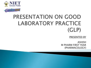 PRESENTED BY
ASHISH
M PHARM FIRST YEAR
(PHARMACOLOGY)
 