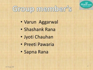 Group member’sVarun  AggarwalShashank RanaJyoti ChauhanPreeti PawariaSapna Rana220-Nov-08