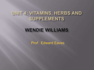 Prof: Edward Eaves
 