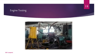 Engine Testing 
SLIET, Longowal 
18 
 