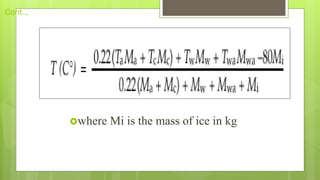 Cont..,
where Mi is the mass of ice in kg
 