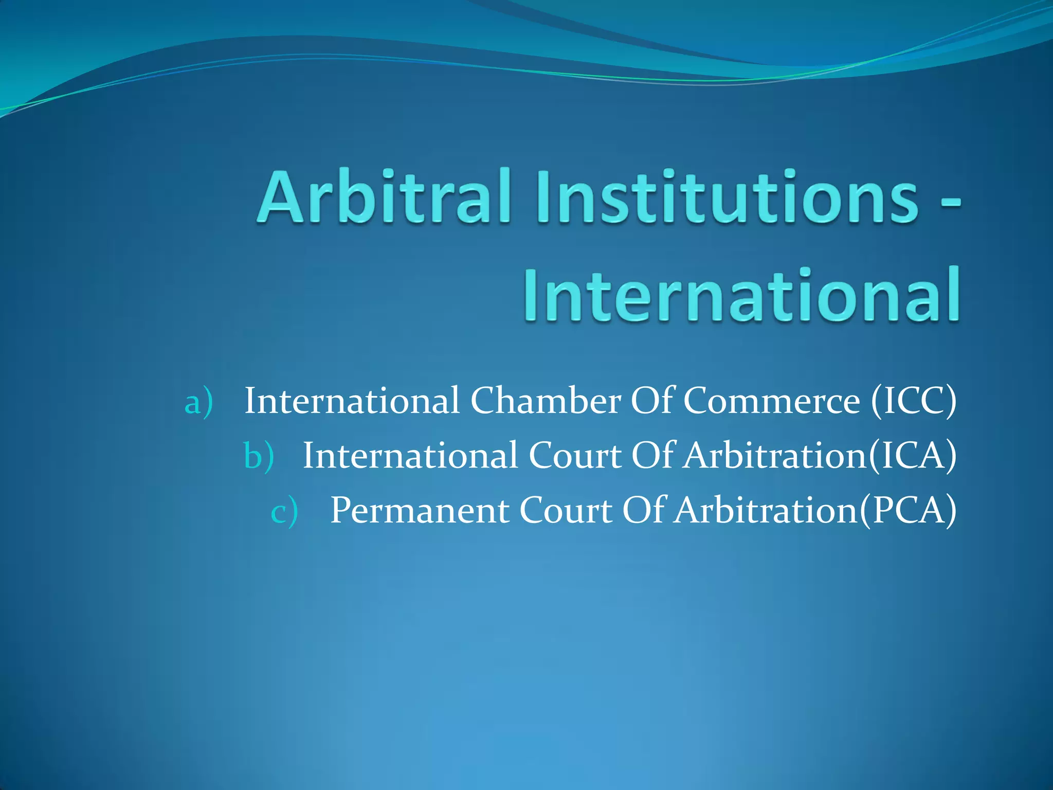 Presentation On Int.Com.Arbitration