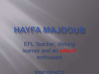EFL Teacher, lifelong
learner and an edtech
enthusiast
 