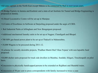 A Bridge Factory in Jammu and Kashmir and a state-of-art Institute for Tunnel and Bridge Engineering is proposed at Jammu. 
