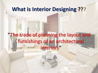 Presentation on interior designing | PPTX