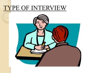 TYPE OF INTERVIEW
 