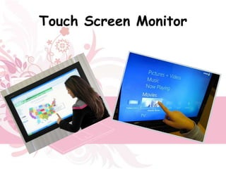 Touch Screen Monitor
 