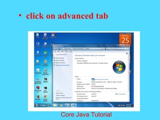 &bull; click on advanced tab
Core Java Tutorial
 