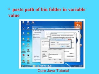 &bull; paste path of bin folder in variable
value
Core Java Tutorial
 