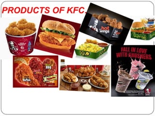 PRODUCTS OF KFC….
 