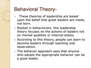 Limitations of The Trait Theory –There is bound to be some subjective judgment in determining who is regarded as a ‘good’ or ‘successful’ leader.There is also a disagreement over which traits are the most important for an effective leader