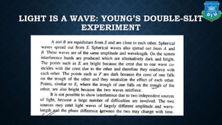 LIGHT IS A WAVE: YOUNG’S DOUBLE-SLIT
EXPERIMENT
 