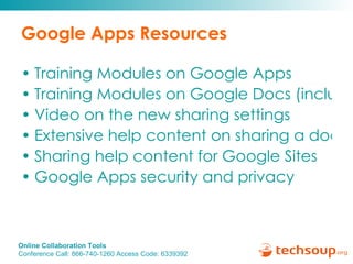 Google Apps Resources Training Modules on Google Apps Training Modules on Google Docs (including Sharing etc) Video on the new sharing settings   Extensive help content on sharing a doc in Google Docs Sharing help content for Google Sites Google Apps security and privacy 