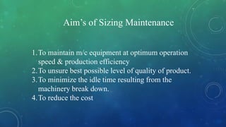 Presentation on maintenance of sizing machine | PDF