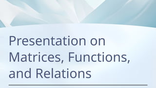 Presentation_on_Matrices,_Fun [1].pptx