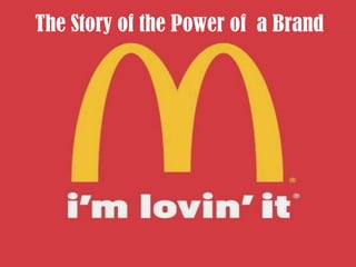 The Story of the Power of a Brand
 