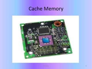Cache Memory
4Memory
 