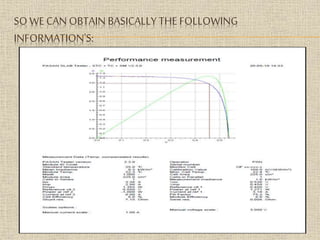 SO WE CAN OBTAIN BASICALLY THE FOLLOWING
INFORMATION'S:
 