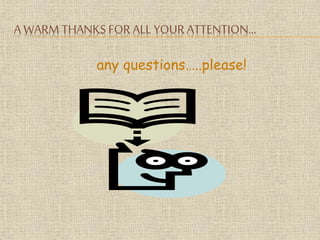 A WARM THANKS FOR ALL YOUR ATTENTION…
any questions…..please!
 