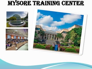Mysore Training Center
 