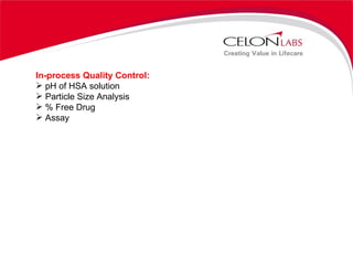 In-process Quality Control: pH of HSA solution Particle Size Analysis % Free Drug Assay 