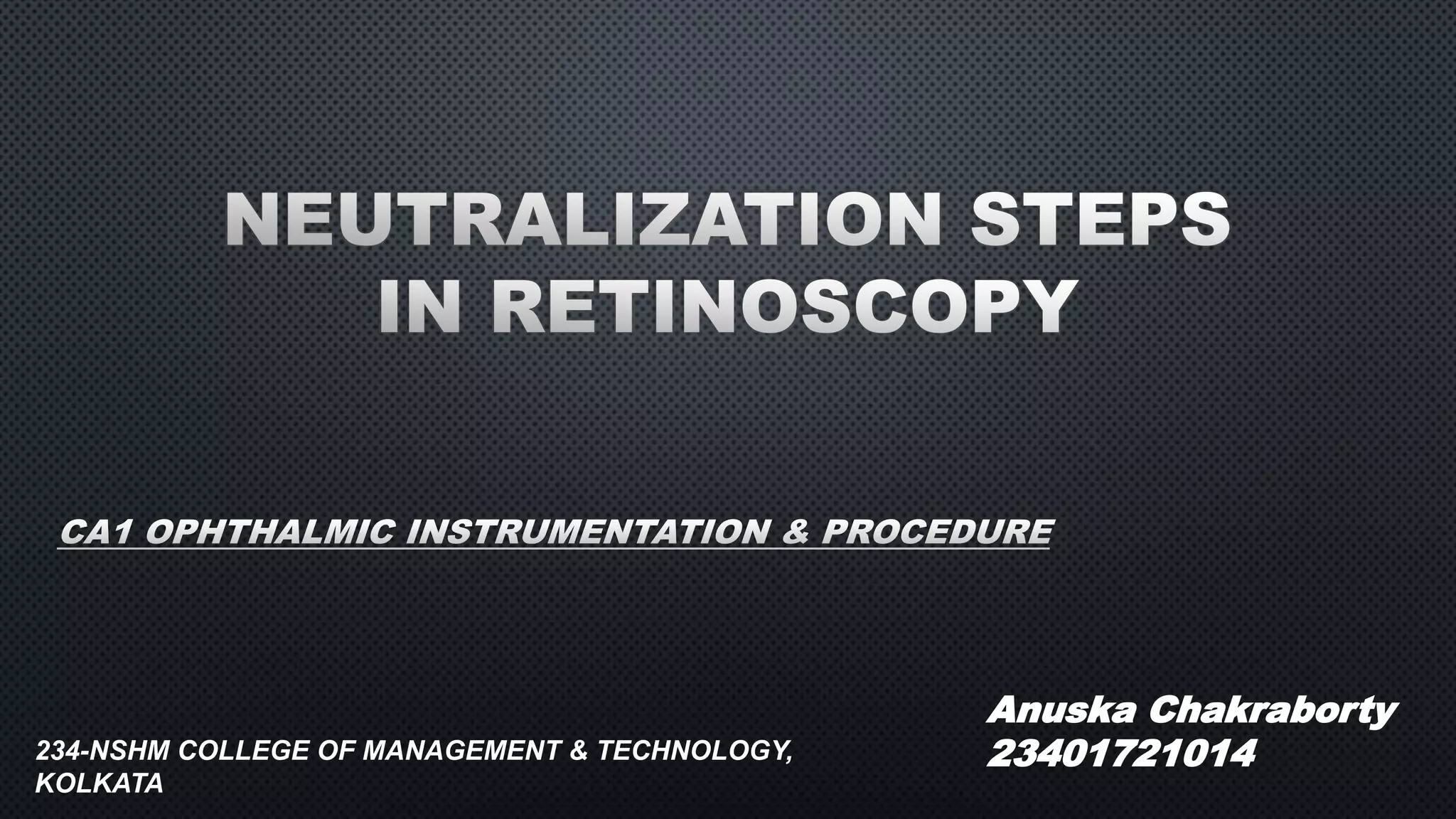 Presentation on Neutralization steps of retinoscopy.pptx