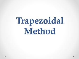 Trapezoidal 
Method 
 
