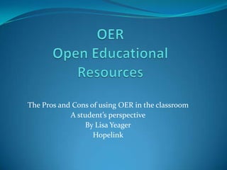 The Pros and Cons of using OER in the classroom
A student’s perspective
By Lisa Yeager
Hopelink

 