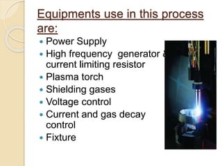 Presentation on plasma arc welding | PPTX
