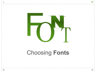 27




Choosing Fonts
 