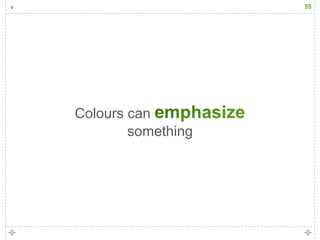 55




Colours can
        something
 