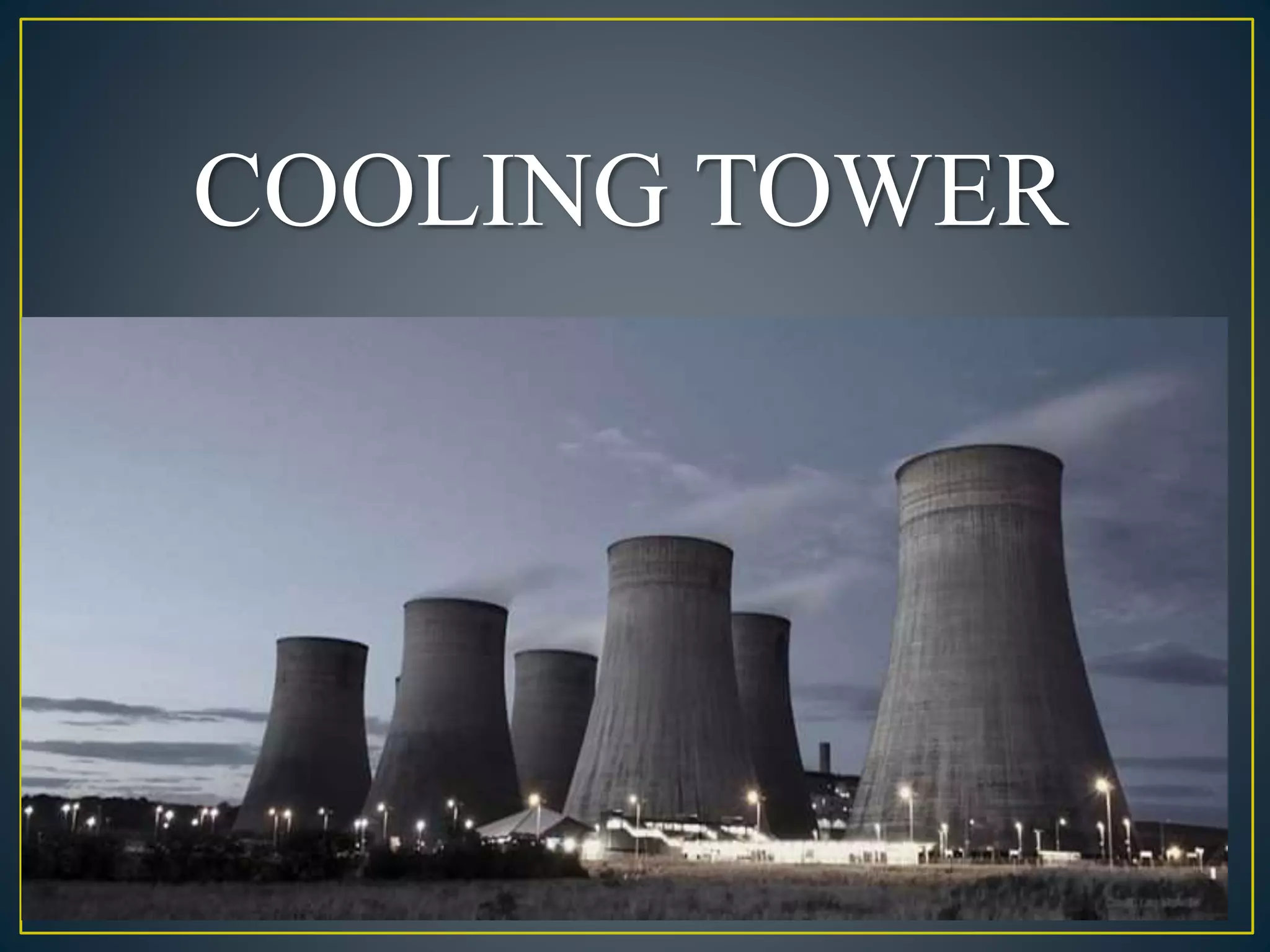 COOLING TOWER
 
