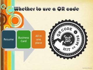 Resume

Business
Card

All in
one
place

Zachary Moore

 