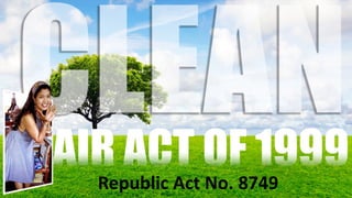 Republic Act No. 8749
 