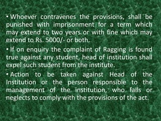• Whoever contravenes the provisions, shall be
punished with imprisonment for a term which
may extend to two years or with...