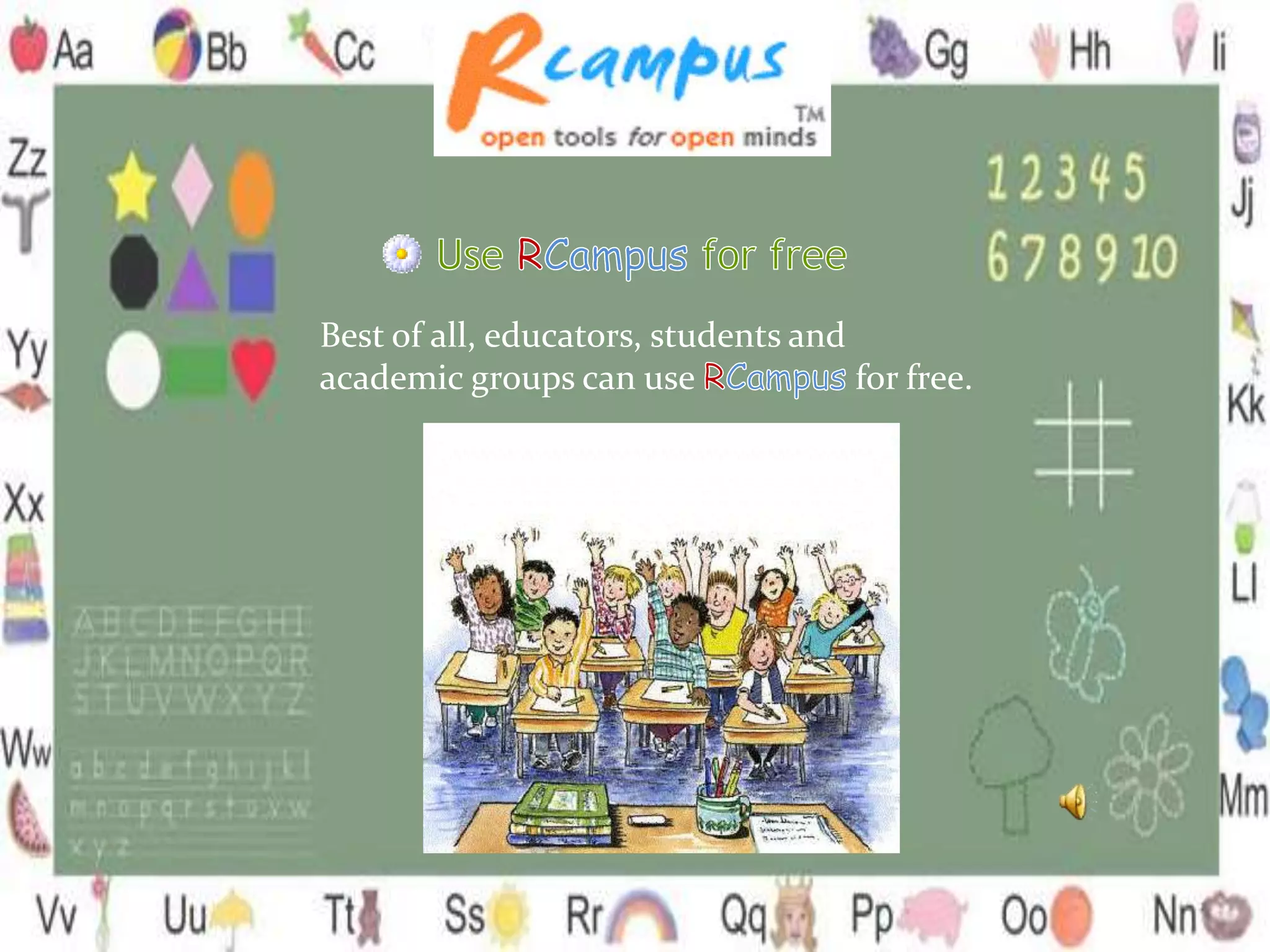 Best of all, educators, students and
academic groups can use for free.
 