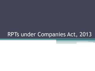 RPTs under Companies Act, 2013
 