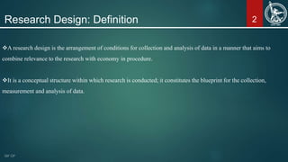 Research Design: Definition
A research design is the arrangement of conditions for collection and analysis of data in a m...