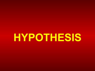 HYPOTHESIS
 