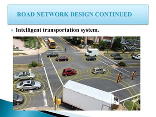 Road And Traffic Network Presentation on road network 1 | PPTX