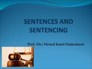 Prof. (Dr.) Nirmal Kanti Chakrabarti
 