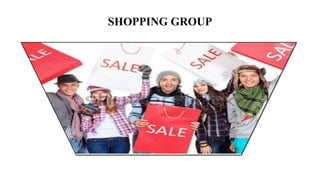 SHOPPING GROUP
 